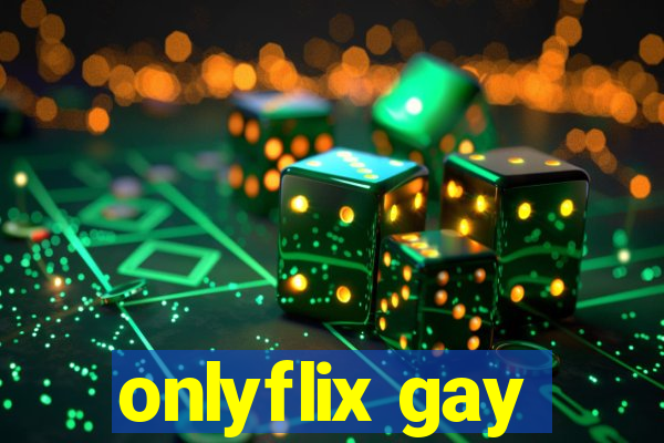 onlyflix gay